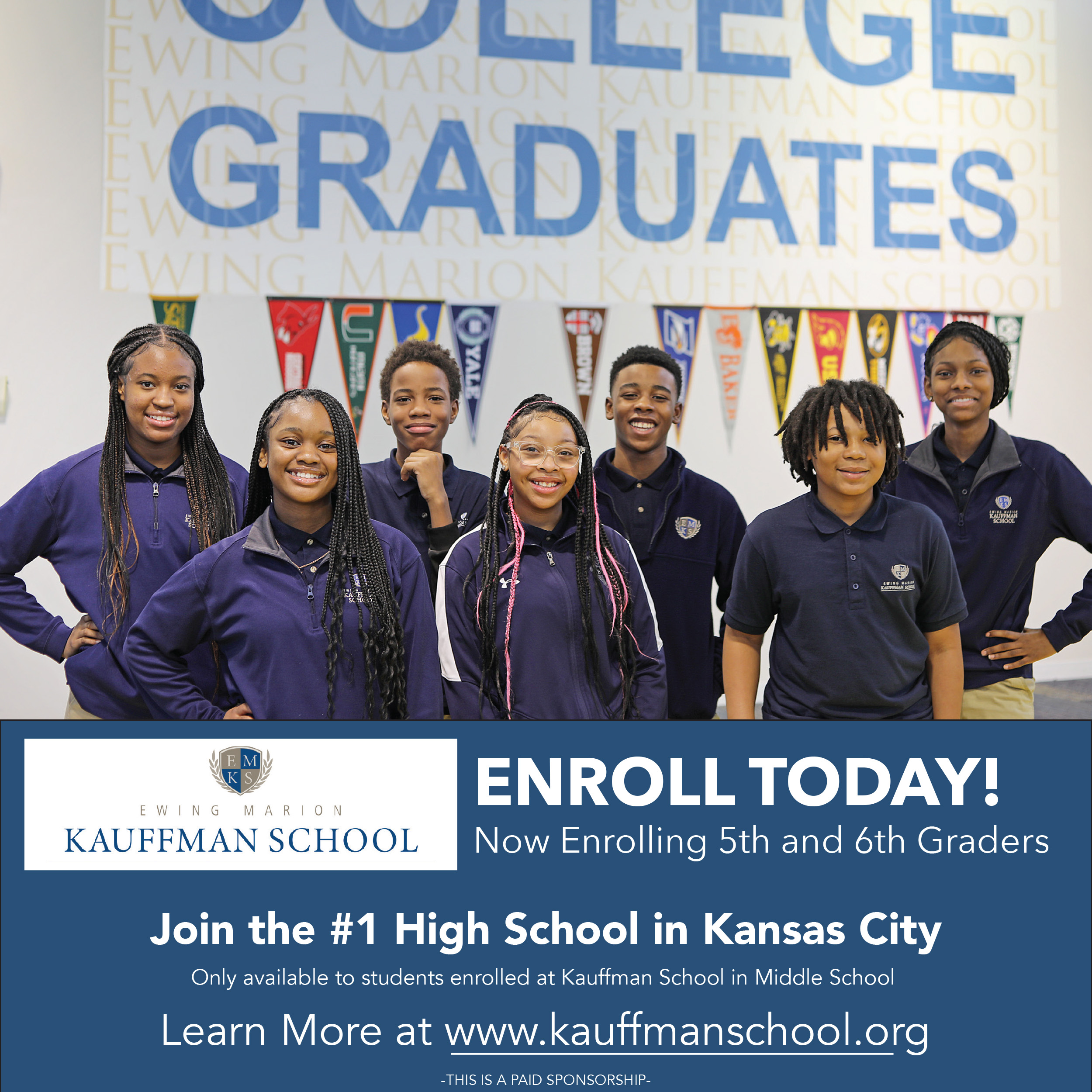 Ewing Marion Kauffman School | ENROLL TODAY! Now Enrolling 5th and 6th Graders | Join the #1 High School in Kansas City | Only available to students enrolled at Kauffman School in Middle School | Learn More at www.kauffmanschool.org | -THIS IS A PAID SPONSORSHIP-