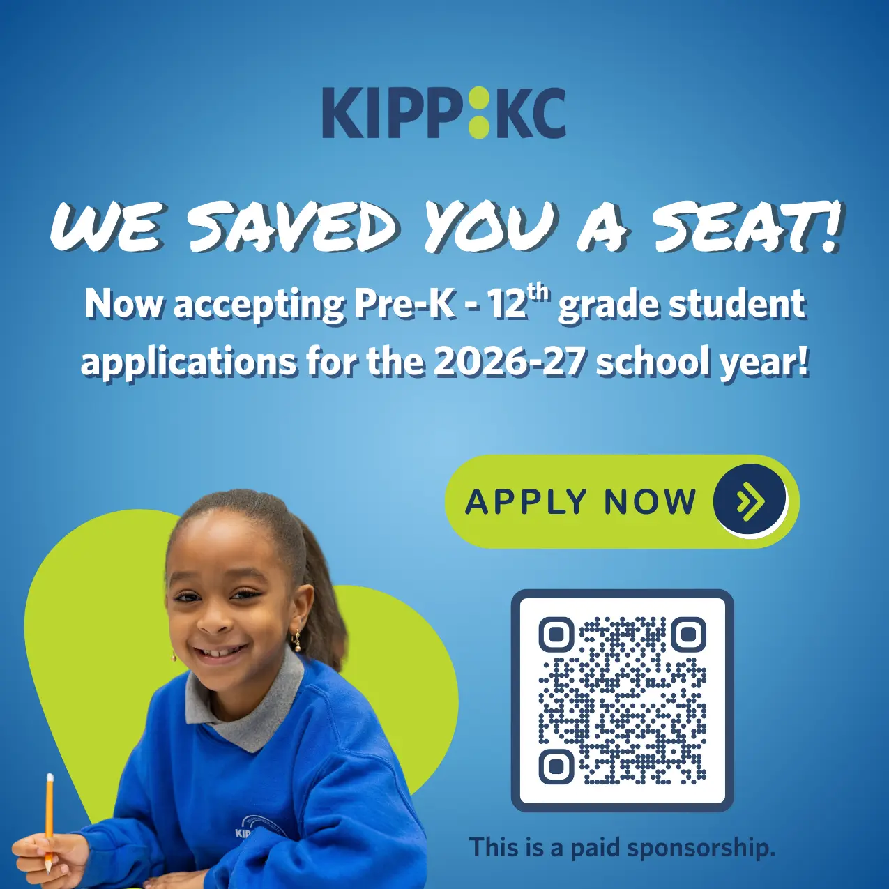 KIPP KC | We saved you a seat! Now accepting Pre-K–12th grade student applications for the 2026–2027 school year! Apply now | https://bit.ly/44PwWTC?r=qr | This is a paid sponsorship.